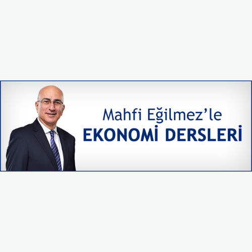 Mahfi Eğilmez'le Ekonomi Dersleri